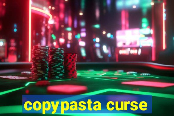 copypasta curse